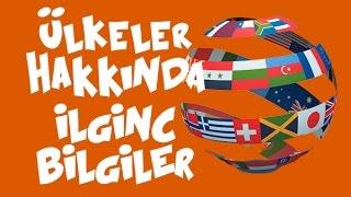 Ülkeler Hakkında İlginç Bilgiler