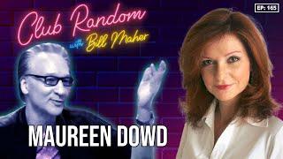 Maureen Dowd | Club Random