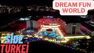 DREAM FUN WORLD HOTEL  SİDE/TÜRKEİ