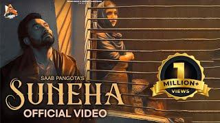 Suneha (Official Video) - Saab Pangota | Arsh Sohal | Sukh Brar | Latest Punjabi Songs 2024