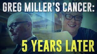 Greg Miller's Cancer: Five Years Later