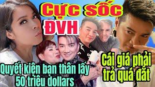 Cực nóng Đàm Vĩnh Hưng quyết kiện bạn thân lấy 50 triệu dollars thuê tổ hợp luật sư mới