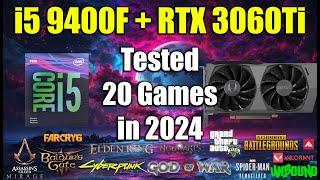 i5 9400F + RTX 3060Ti Tested 20 Games in 2024