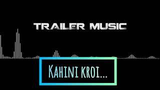 KAHINI KROI || trailer video || Mr twïmøì ️️️️️ ||