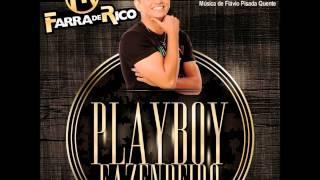 Playboy Fazendeiro - Farra De Rico