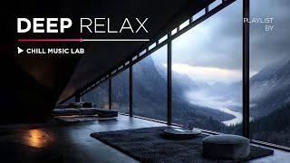 Deep Chill Music — Calm and Stress Relief Mix