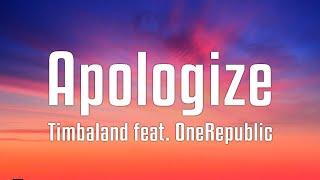 Timbaland feat. OneRepublic - Apologize (Lyrics)