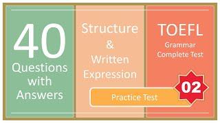 Enhance Your TOEFL ITP Skills: 40 Questions + Answers | Structure & Written Expression - No.2