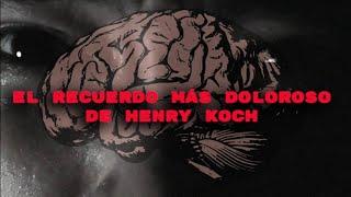 El recuerdo más doloroso de Henry Koch