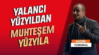 Kazım Yurdakul "Bize Anlatılan Tarihte Problem Var!"