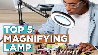 Top 5 Best Magnifying Lamp 2022