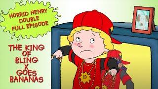 The King of Bling - Goes Bananas | Horrid Henry DOUBLE Full Episodes | Season 3