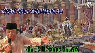 Ceramah Ustadz K.H Zainuddin MZ | Kisah Nabi Sulaiman A.S