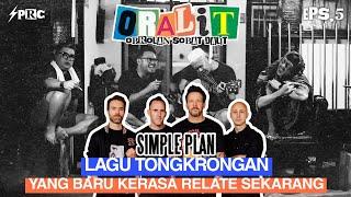 PERFECT NYA SIMPLE PLAN JADI LAGU YANG DIRASA SANGAT RELATE | ORALIT EPISODE 5