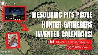 MESOLITHIC Pits Prove Hunter-Gatherers Invented Calendars!