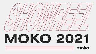 MOKO Showreel 2021