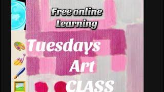 Tuesdays Art class Online free painting beginning