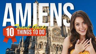 TOP 10 Things to do in Amiens, France 2024!