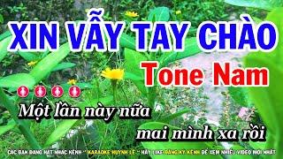 Karaoke Xin Vẫy Tay Chào - Tone Nam Nhạc sống Dễ Hát