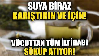 Vücuttan İltihabı Tamamen Söküp Atıyor! Suya Biraz Karıştırın İçin!