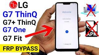 LG G7/G7+ ThinQ/G7 Fit/G7 One  FRP BYPASS 2021 (Without PC) Latest Update