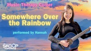 Somewhere Over the Rainbow - SickKids Music Therapy