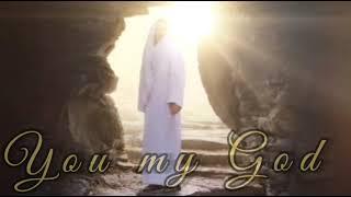 You my God !