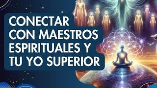 Meditación Guiada para Conectar con Tus Maestros Espirituales y Tu Yo Superior