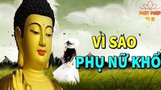 "Cái Khổ Của Người PHỤ NỮ" Hãy Nghe Để Thương"PHÁI NỮ" Nhều Hơn Nhé! Phật Nói Về Phái Nam Phái Nữ