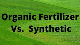 Organic vs. Synthetic Fertilizer for your Lawn