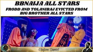 FRODD AND TOLANIBAJ EVICTED FROM BIG BROTHER | VENITA, ADEKUNLE CONFIRM SHIP | BBNAIJA ALL STARS