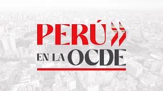 El Perú rumbo a la OCDE