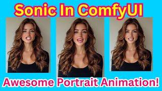 Sonic In ComfyUI - A Truly Awesome Portrait Animation AI Talking Avatar Framework