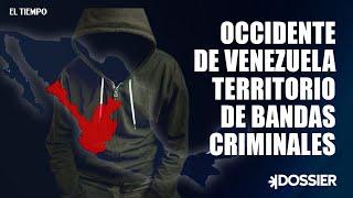 Occidente de Venezuela territorio de bandas criminales | El Tiempo