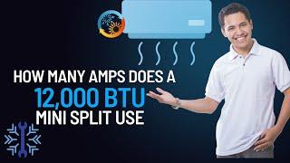 How Many Amps Does A 12000 BTU Mini Split Use