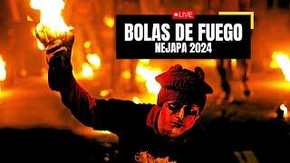 LAS BOLAS DE FUEGO de NEJAPA - La recuerda 2024 - EL SALVADOR 2024