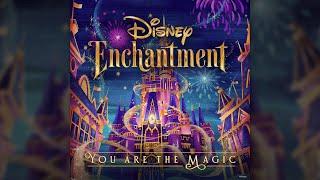 [HQ] Disney Enchantment - You are the Magic