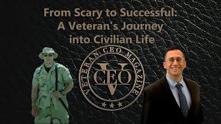 From Scary to Successful: A Veteran’s Journey into Civilian Life | VCEO Episode 5: Mike Nachshen