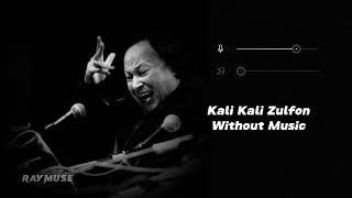 Kali Kali Zulfon (Without Music Vocals Only) | Nusrat Fateh Ali Khan | Raymuse