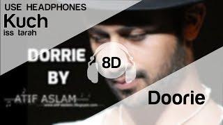 Kuch Is Tarah 8D Audio Song - Doorie | Atif Aslam | Mithoon & Atif Aslam