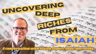 Uncovering Isaiah’s Vision: Outsiders, Kingdom, and God as King with Andy Abernethy