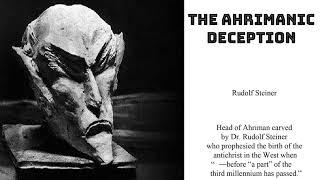 The Ahrimanic Deception By Dr.Rudolf Steiner