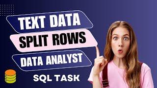 SQL Interview Task How To Split Text Data Into Multiple Rows | Data Analyst SQL Interview Problems