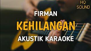 Firman - Kehilangan (Akustik Karaoke)