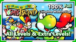 Super Mario World 2: Yoshi's Island - 100% Complete Walkthrough | All Levels & Extra Levels!