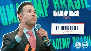 UMADEMP Brasil 2K24: Pr. Dênis Robert