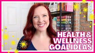 HEALTH & WELLNESS GOAL ACTION STEP IDEAS