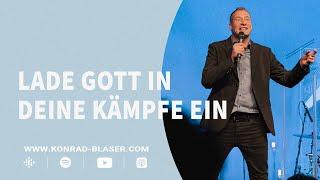 Konrad Blaser: Lade Gott in deine Kämpfe ein | Predigt