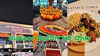 Suhoor Buffet At Zaatar Restaurant For Only 26 Qatari Riyals #satisfying  | Doha Qatar |  Buffet