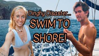 Dinghy Disaster - We Have to Swim to Shore!